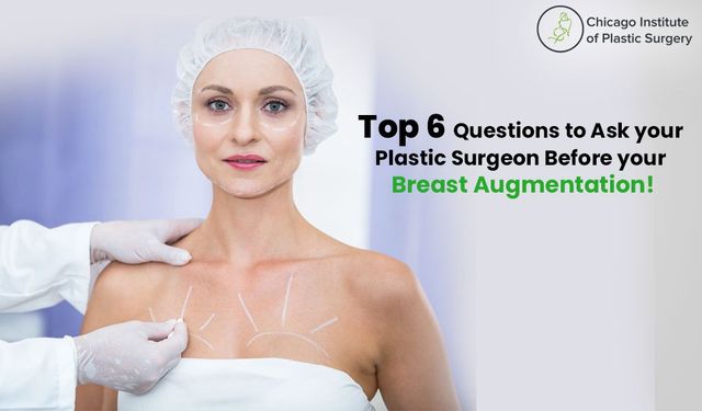 Top 6 Questions to Ask your Plastic Surgeon Before your Breast